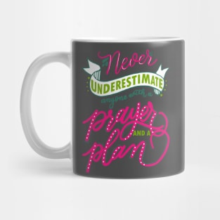 Never underestimate anyone with a prayer and a plan Mug